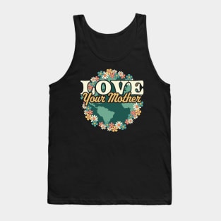 Love your Mother Earth Day Flower Retro Vintage - Earth Day Tank Top